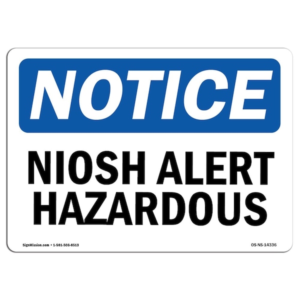 Safety Sign, OSHA Notice, 7" Height, 10" Width, Aluminum, NIOSH Alert Hazardous Sign, Landscape